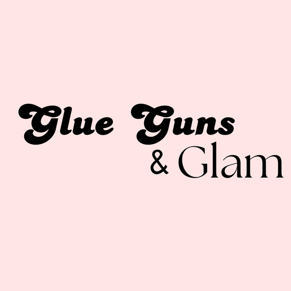 Glue Guns & Glam